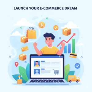 Ready to launch your Ecommerce dream?